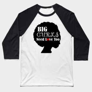 Big Curls Need Love Too Baseball T-Shirt